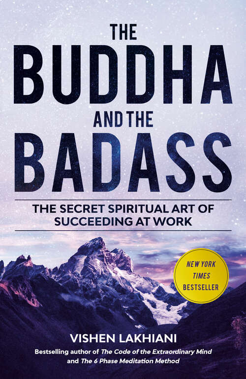Book cover of The Buddha and the Badass: The Secret Spiritual Art of Succeeding at Work