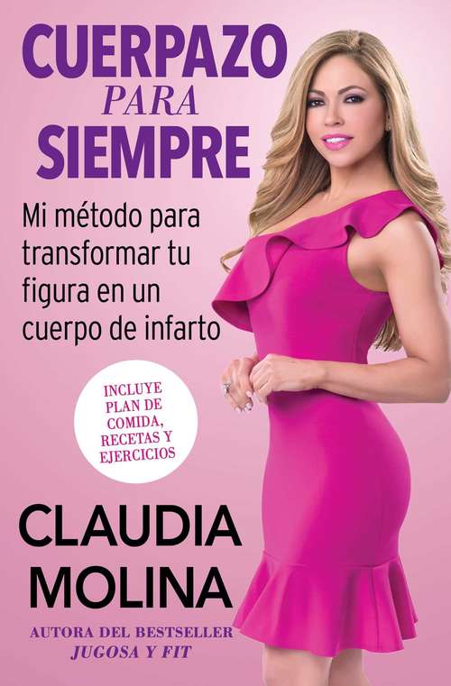 Book cover of Cuerpazo para siempre (Spanish Original): Mi método para transformar tu figura en un cuerpo de infarto