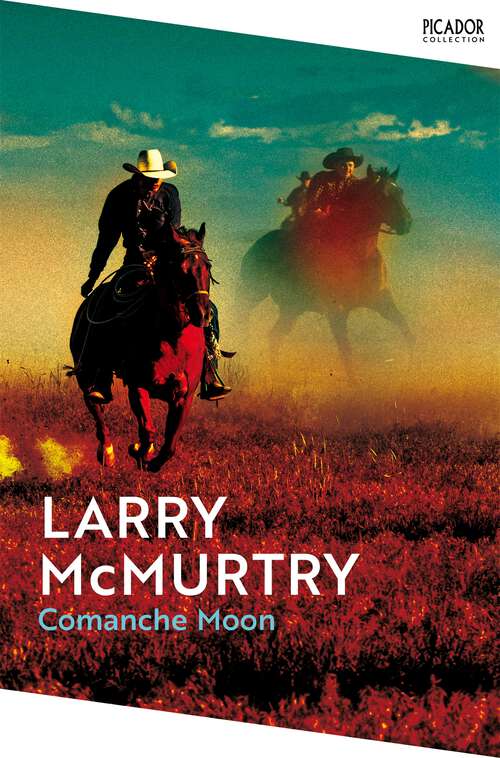 Book cover of Comanche Moon: A Story of Courage and Conflict on the Texas Frontier From the Prize Winning Author of Lonesome Dove (Lonesome Dove: No. 2)