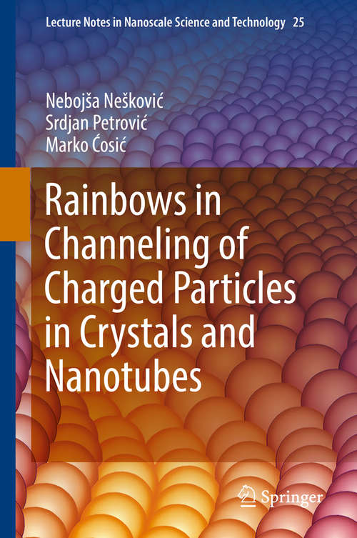 Book cover of Rainbows in Channeling of Charged Particles in Crystals and Nanotubes