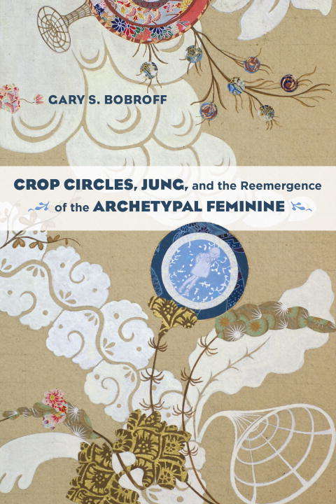 Book cover of Crop Circles, Jung, and the Reemergence of the Archetypal Feminine