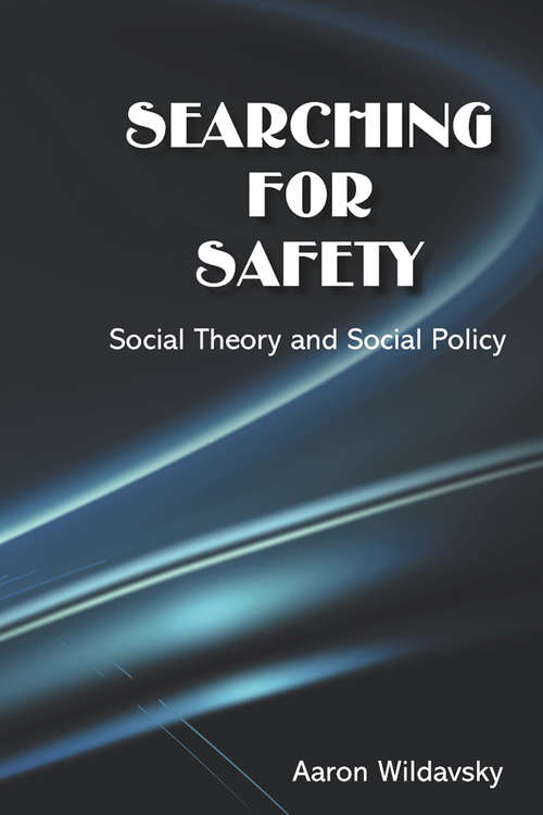 Searching for Safety (Studies In Social Philosophy And Policy #Vol. 10)