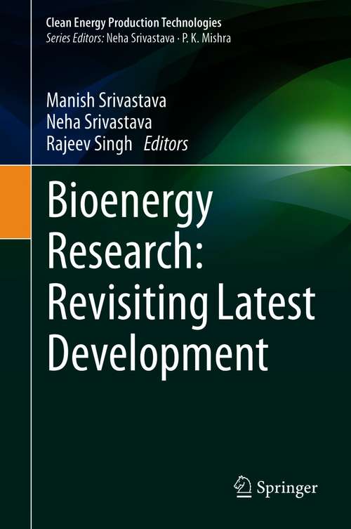 Bioenergy Research: Revisiting Latest Development (Clean Energy Production Technologies)