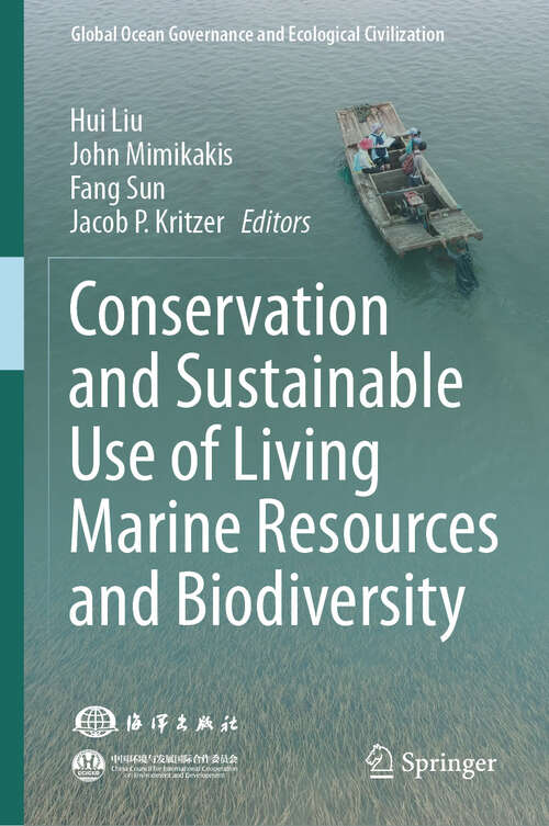 Book cover of Conservation and Sustainable Use of Living Marine Resources and Biodiversity (Global Ocean Governance and Ecological Civilization)