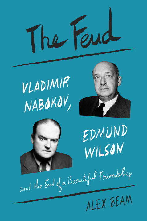 Book cover of The Feud: Vladimir Nabokov, Edmund Wilson, and the End of a Beautiful Friendship