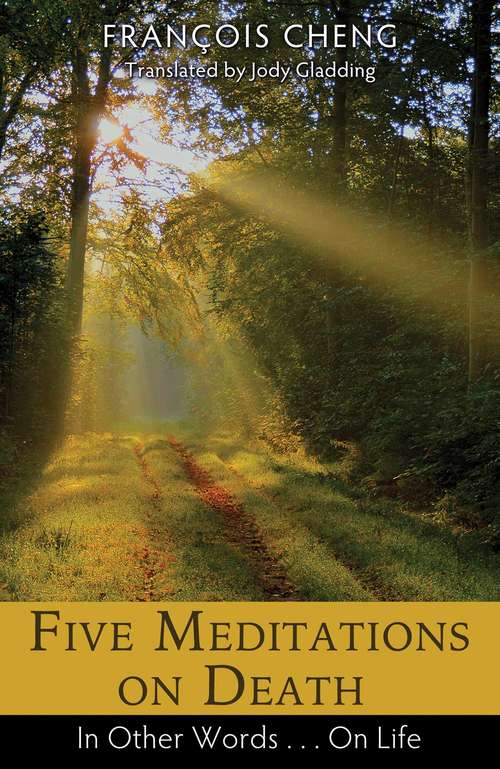 Book cover of Five Meditations on Death: In Other Words . . . On Life