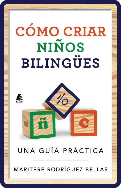 Book cover of Como criar ninos bilingues (Raising Bilingual Children Spanish edition): Una guia practica