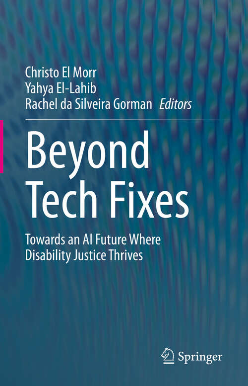 Book cover of Beyond Tech Fixes: Towards an AI Future Where Disability Justice Thrives