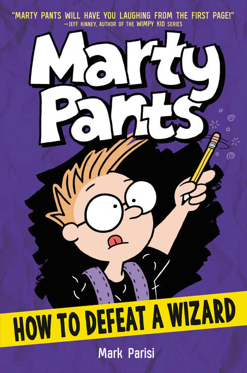 Book cover of Marty Pants #3: How to Defeat a Wizard (Marty Pants #3)
