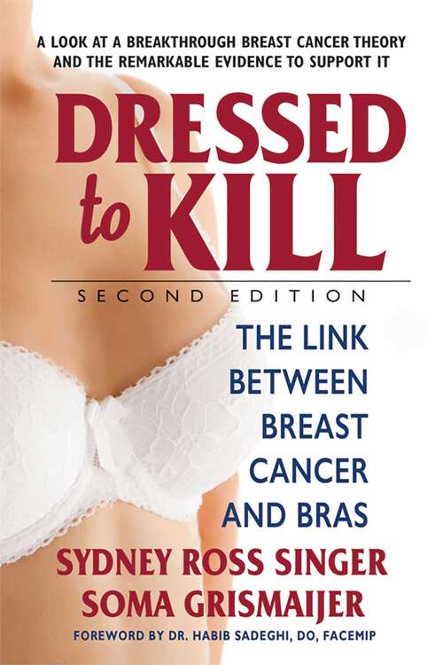 Book cover of Dressed to Kill: The Link Between Breast Cancer and Bras (2nd Edition)