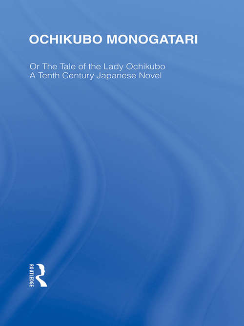 Book cover of Ochikubo Monogatari or The Tale of the Lady Ochikubo: A Tenth Century Japanese Novel (Routledge Library Editions: Japan)