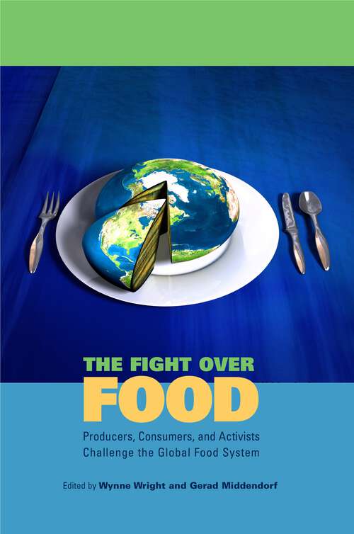 Book cover of The Fight Over Food: Producers, Consumers, and Activists Challenge the Global Food System (Rural Studies)