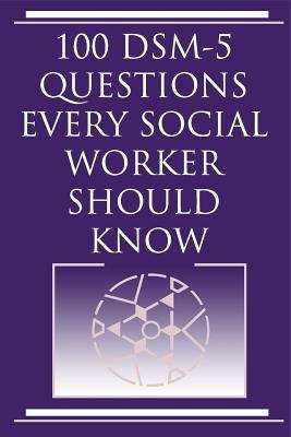 Book cover of 100 DSM 5 Questions Every Social Worker Should Know