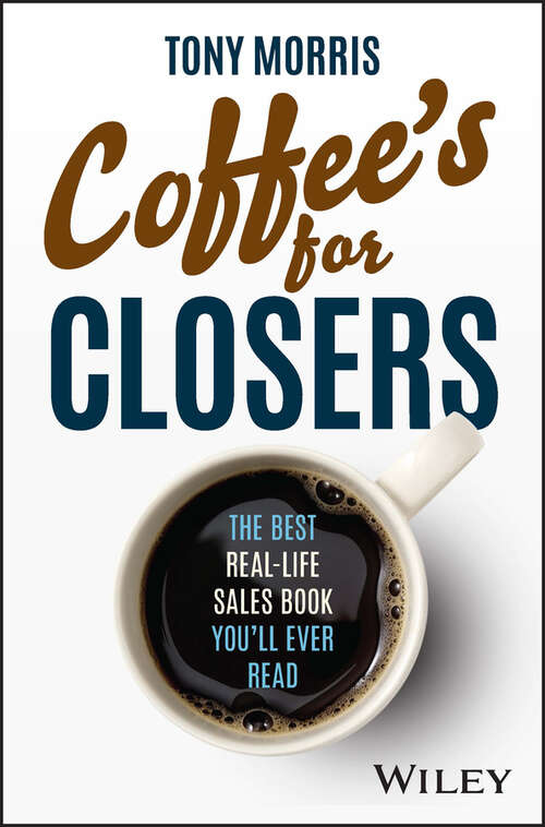 Book cover of Coffee's for Closers: The Best Real Life Sales Book You'll Ever Read