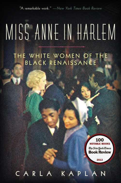 Miss Anne In Harlem: The White Women of the Black Renaissance