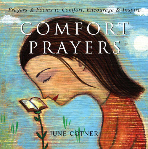 Comfort Prayers: Prayers & Poems to Comfort, Encourage, & Inspire