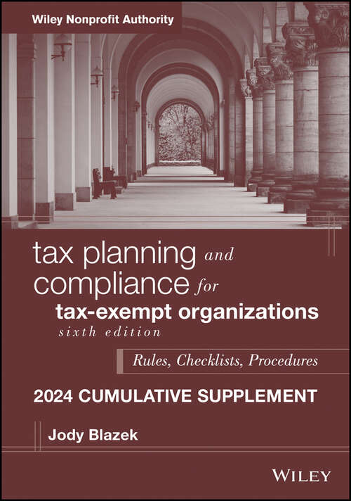 Book cover of Tax Planning and Compliance for Tax-Exempt Organizations, 2024 Cumulative Supplement: 2016 Cumulative Supplement (6) (Wiley Nonprofit Authority Ser. #239)