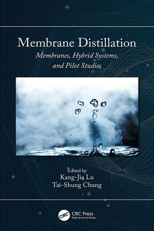 Membrane Distillation: Membranes, Hybrid Systems and Pilot Studies