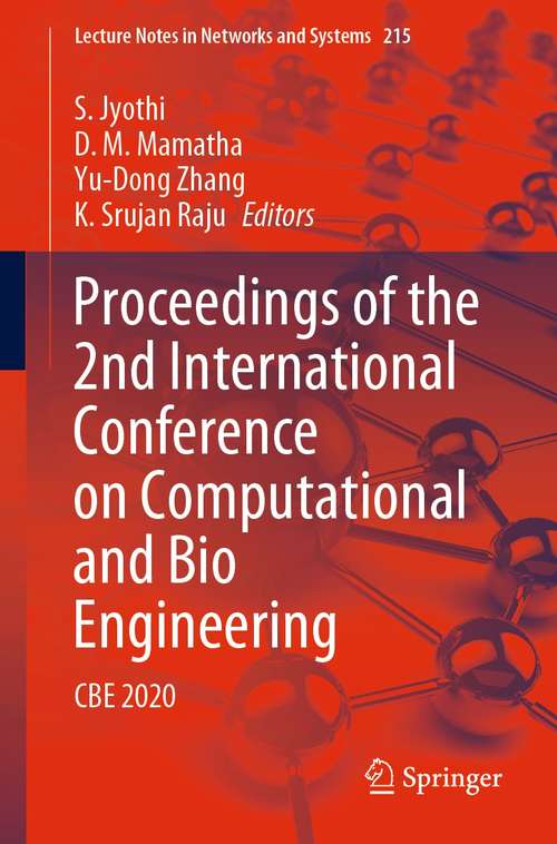 Proceedings of the 2nd International Conference on Computational and Bio Engineering: CBE 2020 (Lecture Notes in Networks and Systems #215)