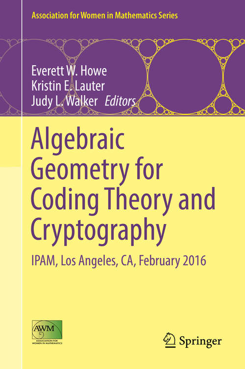 Book cover of Algebraic Geometry for Coding Theory and Cryptography: IPAM, Los Angeles, CA, February 2016 (Association for Women in Mathematics Series #9)