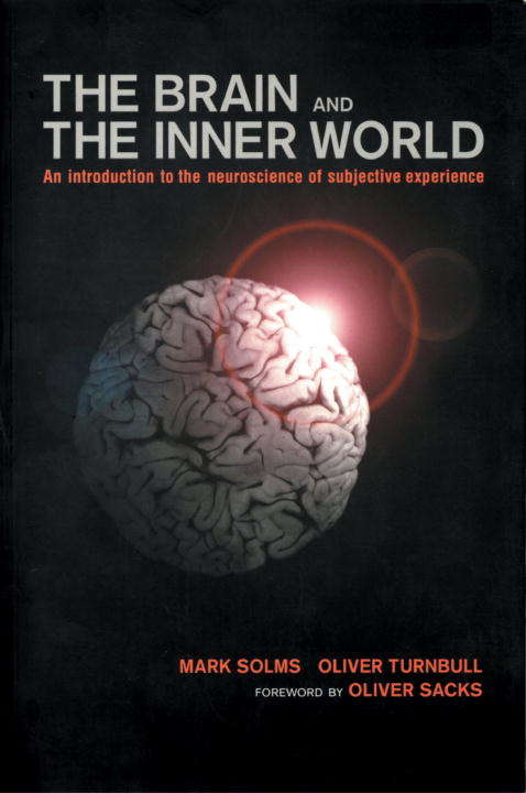 Brain and the Inner World: An Introduction to the Neuroscience of Subjective Experience
