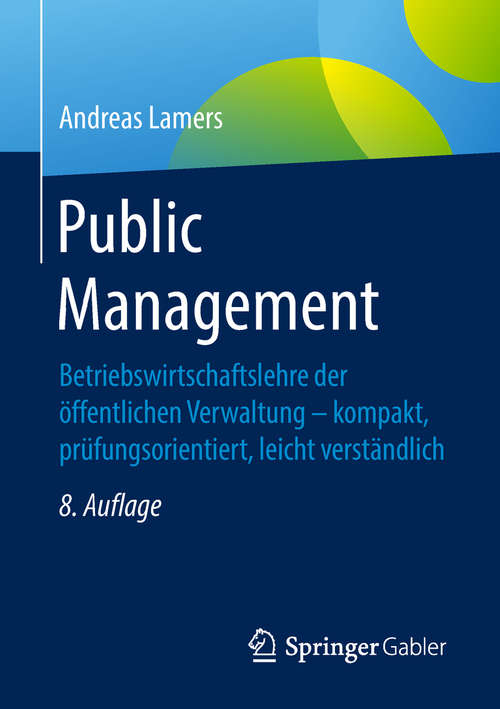 Book cover of Public Management: Betriebswirtschaftslehre der öffentlichen Verwaltung - kompakt, prüfungsorientiert, leicht verständlich