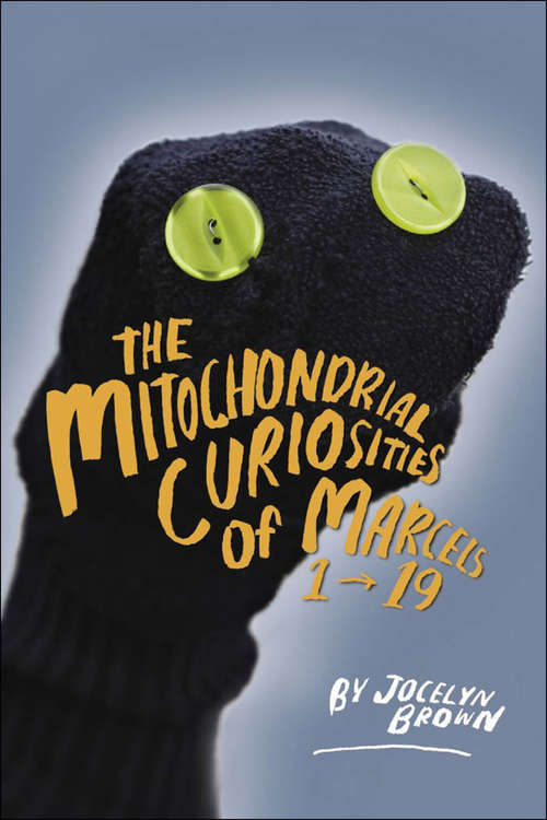 Book cover of The Mitochondrial Curiosities of Marcels 1 to 19