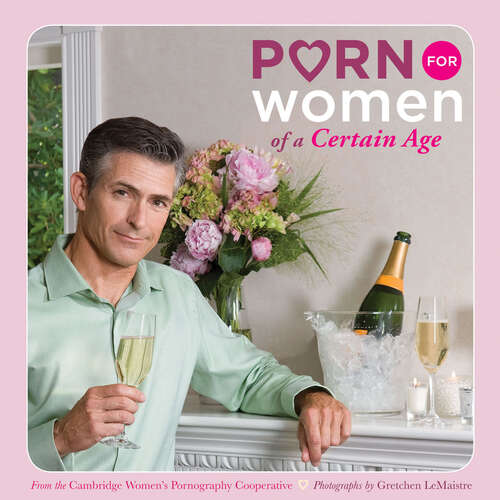 Book cover of Porn for Women of a Certain Age