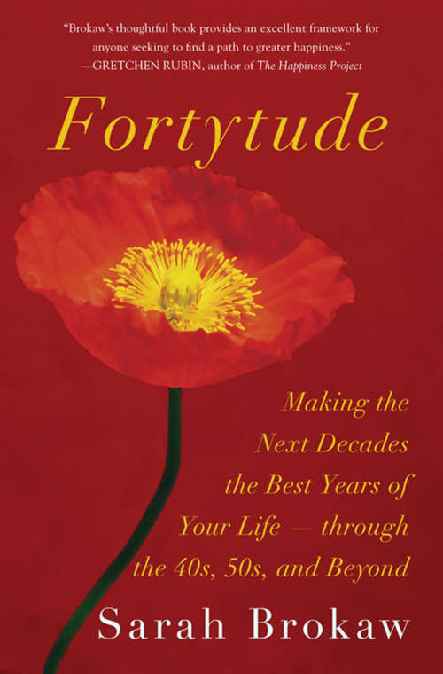 Book cover of Fortytude: Making the Next Decades the Best Years of Your Life -- through the 40s, 50s, and Beyond