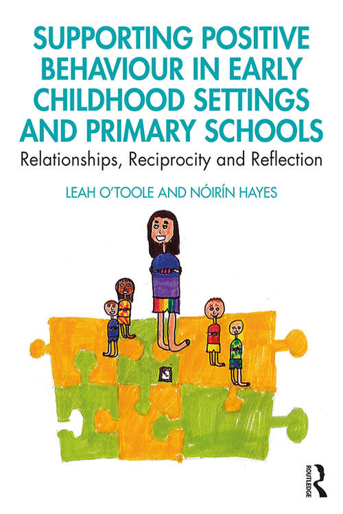 Supporting Positive Behaviour in Early Childhood Settings and Primary Schools: Relationships, Reciprocity and Reflection