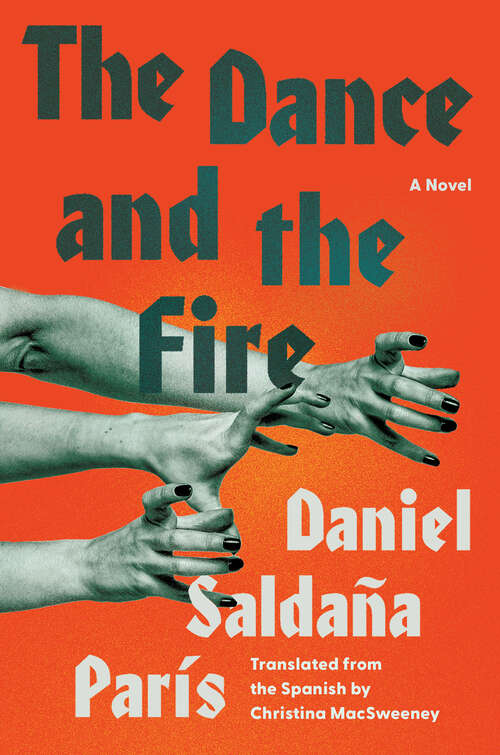 Book cover of The Dance and the Fire: A Novel