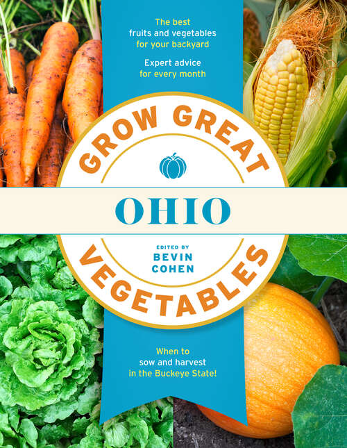 Book cover of Grow Great Vegetables Ohio (Grow Great Vegetables State-By-State)