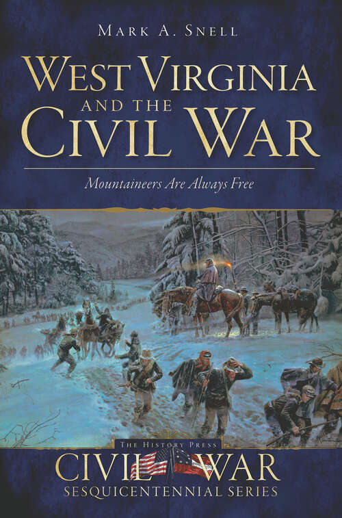 Book cover of West Virginia and the Civil War: Mountaineers Are Always Free