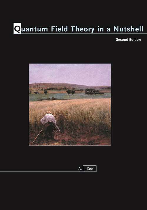 Book cover of Quantum Field Theory in a Nutshell: Second Edition (2) (In a Nutshell #7)