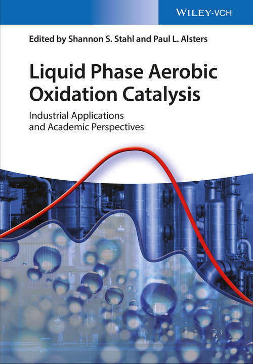 Liquid Phase Aerobic Oxidation Catalysis: Industrial Applications and Academic Perspectives