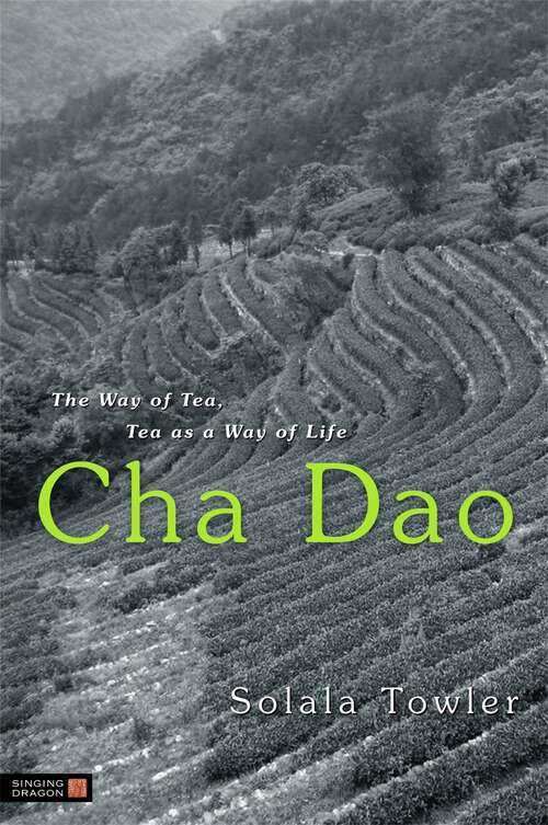 Book cover of Cha Dao: The Way of Tea, Tea as a Way of Life
