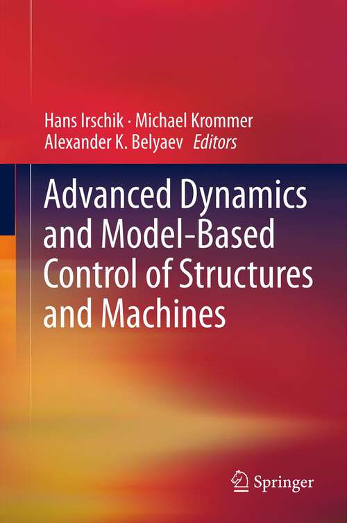 Book cover of Advanced Dynamics and Model-Based Control of Structures and Machines