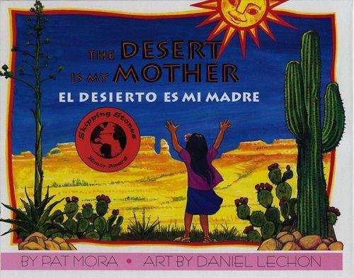 The Desert Is My Mother / El Desierto Es Mi Madre
