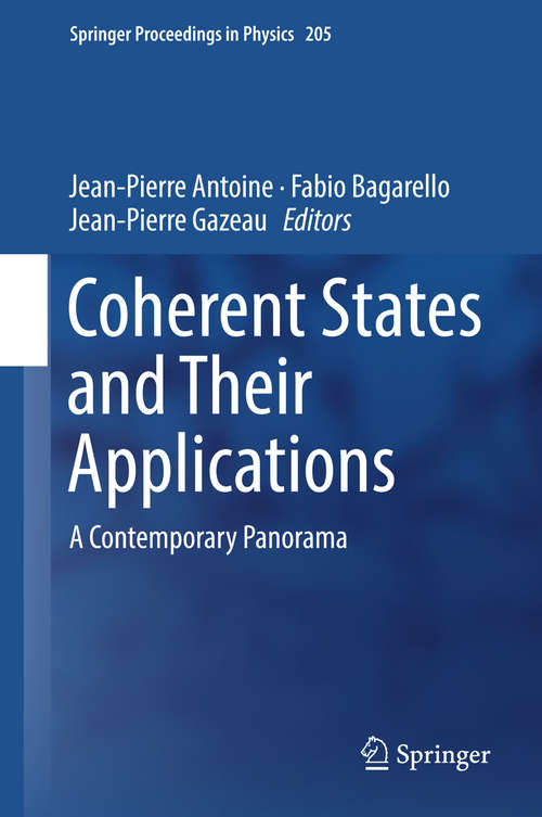 Coherent States  and Their Applications: A Contemporary Panorama (Springer Proceedings in Physics #205)