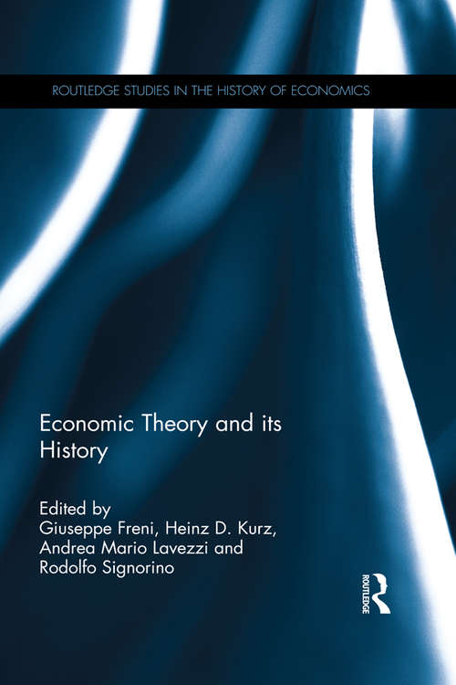 Economic Theory and its History (Routledge Studies in the History of Economics)