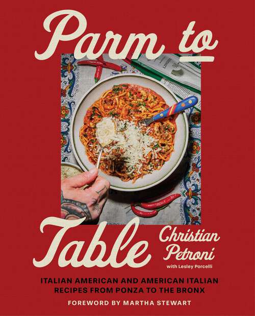 Book cover of Parm to Table: Italian American and American Italian Recipes from Ponza to the Bronx