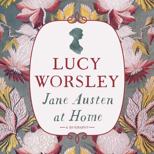 Book cover of Jane Austen at Home: A Biography