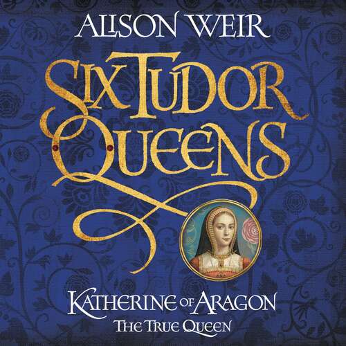 Book cover of Katherine of Aragon: The True Queen (Six Tudor Queens #1)