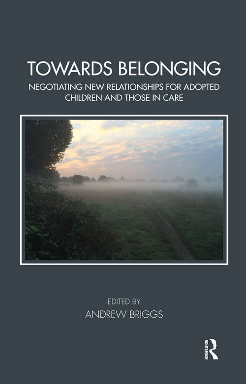 Book cover of Towards Belonging: Negotiating New Relationships for Adopted Children and Those in Care (Tavistock Clinic Series)