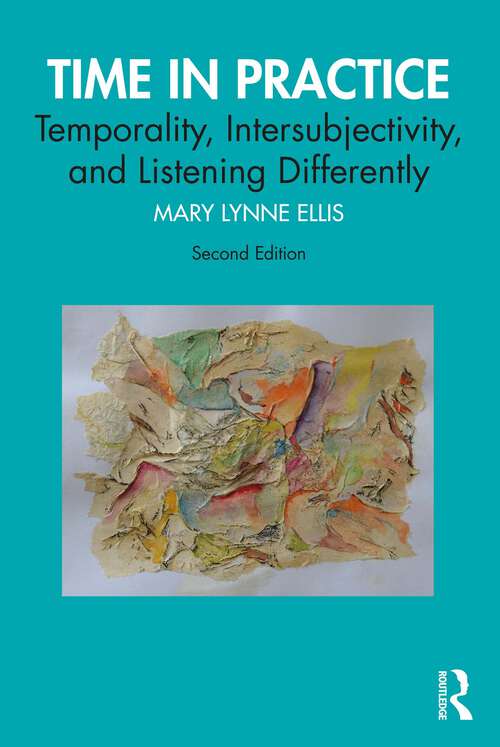 Book cover of Time in Practice: Temporality, Intersubjectivity, and Listening Differently (2)