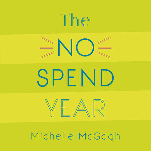 Book cover of The No Spend Year: How you can spend less and live more