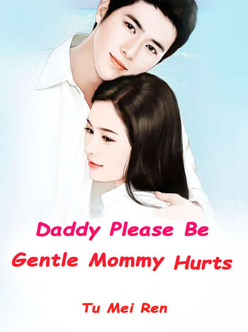 Book cover of Daddy Please Be Gentle, Mommy Hurts: Volume 1 (Volume 1 #1)