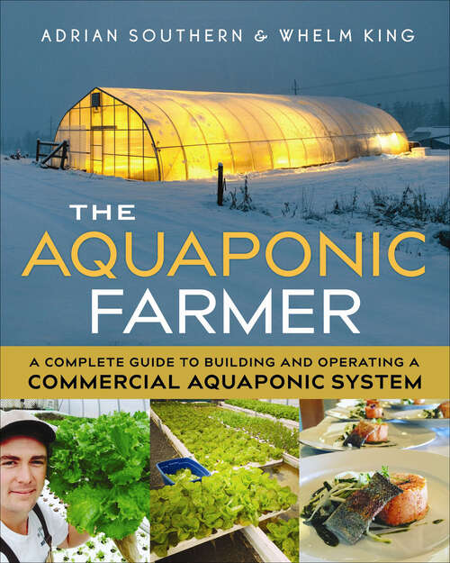 Book cover of The Aquaponic Farmer: A Complete Guide to Building and Operating a Commercial Aquaponic System