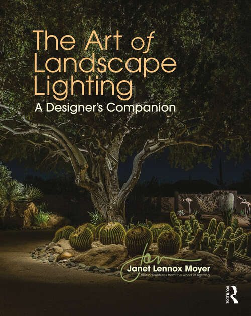 Book cover of The Art of Landscape Lighting: A Designer's Companion
