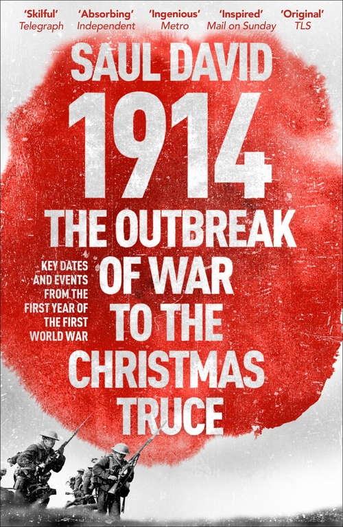 Book cover of 1914: The Outbreak of War to the Christmas Truce: Key Dates and Events from the First Year of the First World War